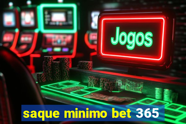 saque minimo bet 365