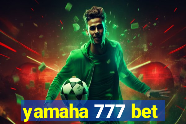 yamaha 777 bet