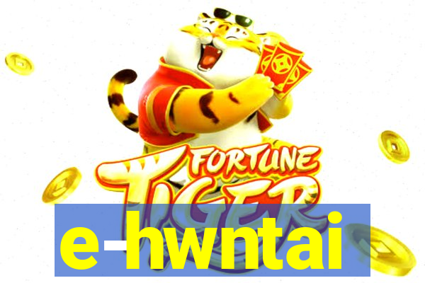 e-hwntai