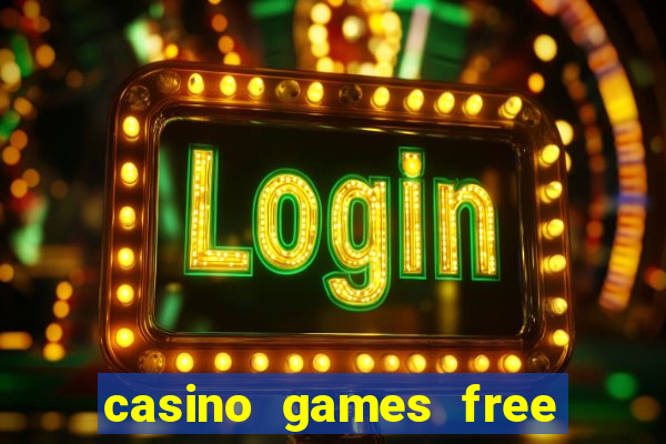 casino games free casino games