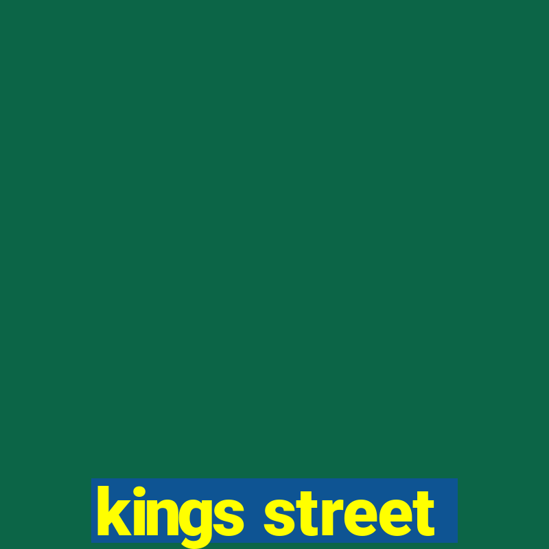 kings street