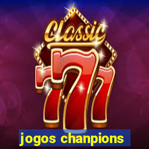 jogos chanpions