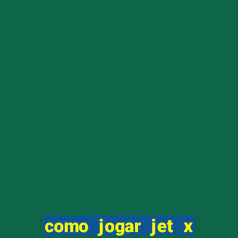 como jogar jet x no celular