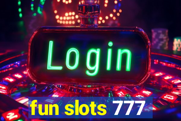 fun slots 777