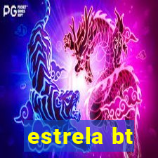 estrela bt