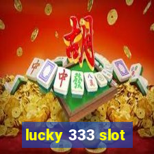 lucky 333 slot