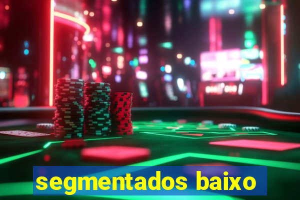 segmentados baixo