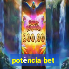 potência bet