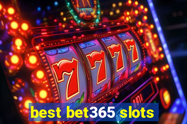 best bet365 slots