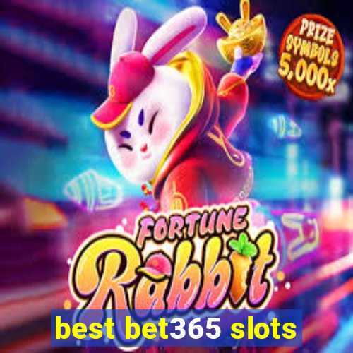 best bet365 slots