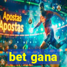 bet gana