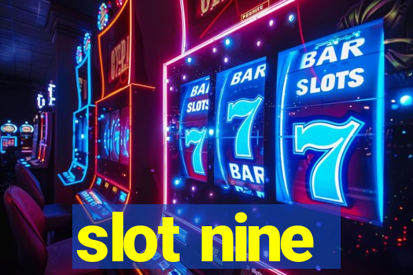 slot nine