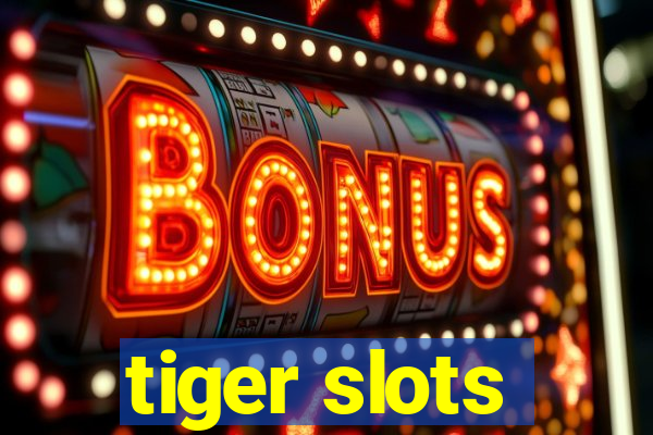 tiger slots