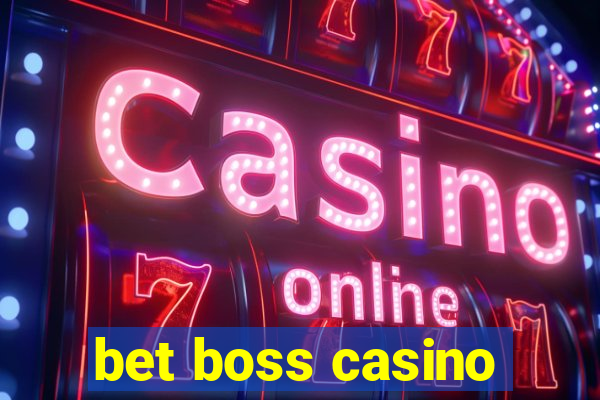 bet boss casino