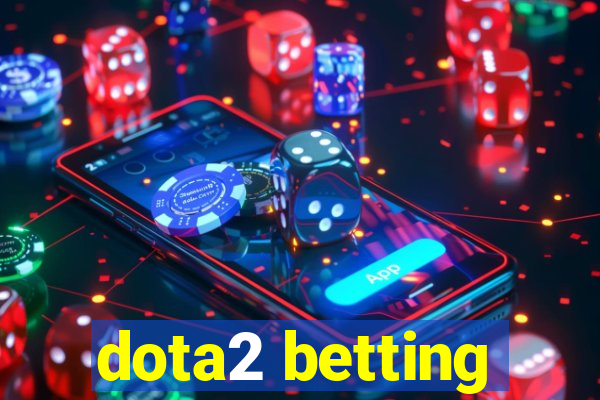 dota2 betting