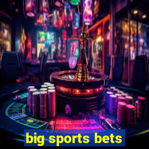 big sports bets