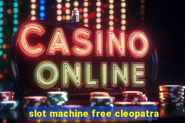 slot machine free cleopatra