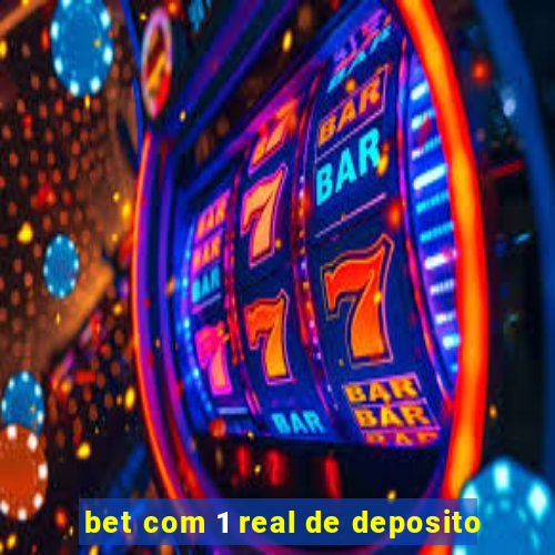 bet com 1 real de deposito