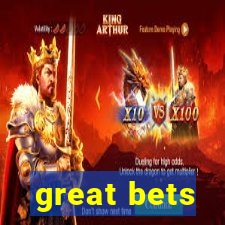 great bets