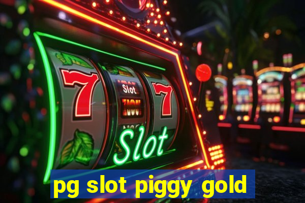 pg slot piggy gold