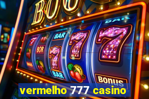 vermelho 777 casino