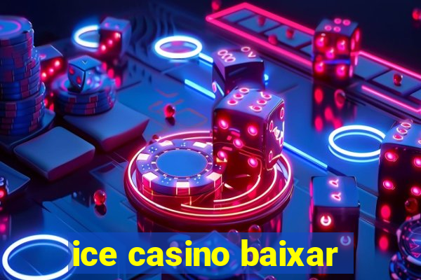 ice casino baixar