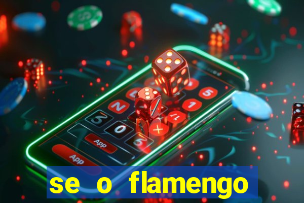 se o flamengo perder hoje o que acontece