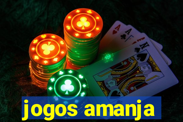 jogos amanja