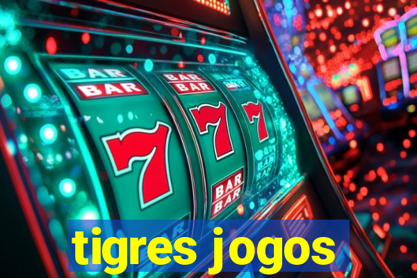 tigres jogos