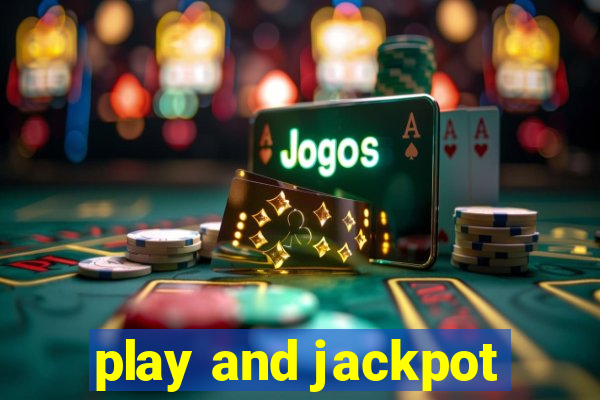 play and jackpot