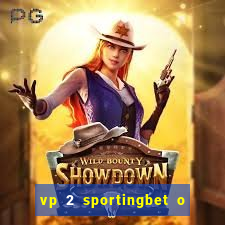 vp 2 sportingbet o que significa