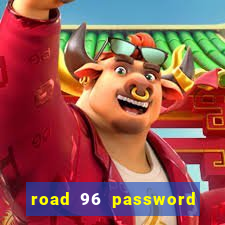 road 96 password happy taxi