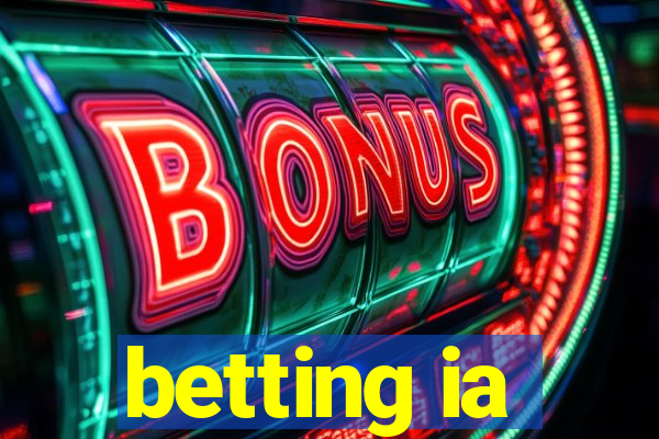 betting ia