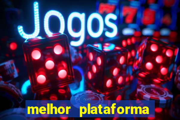 melhor plataforma de jogo para ganhar dinheiro