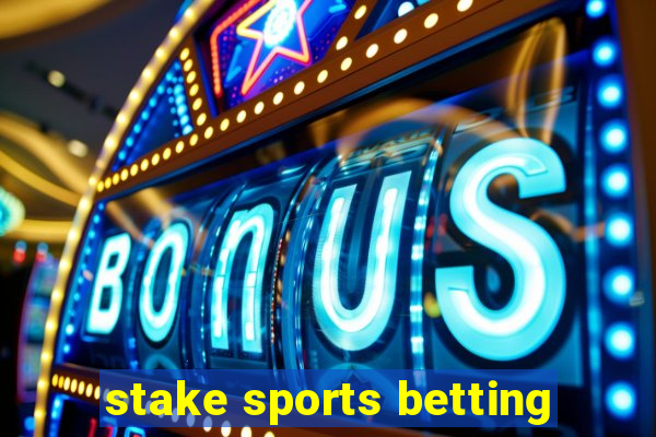 stake sports betting