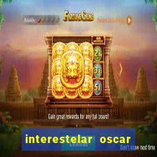 interestelar oscar interestelar quantos oscar