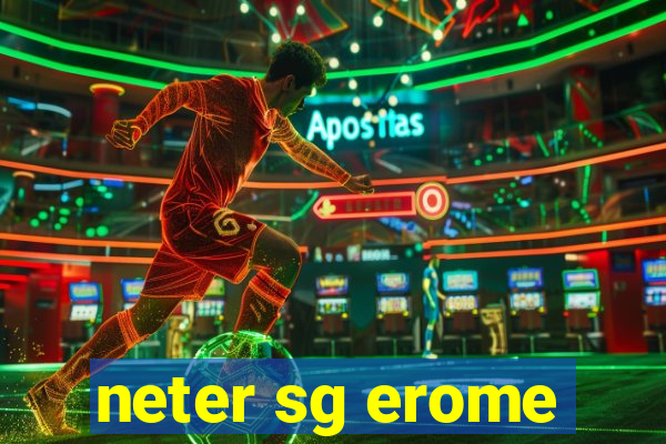 neter sg erome