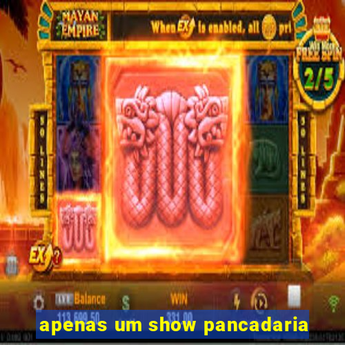 apenas um show pancadaria