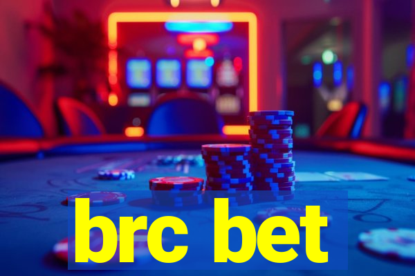 brc bet