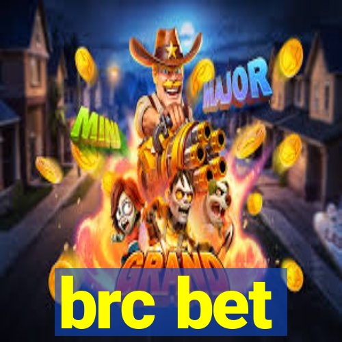 brc bet