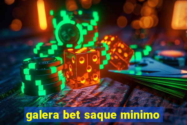 galera bet saque minimo