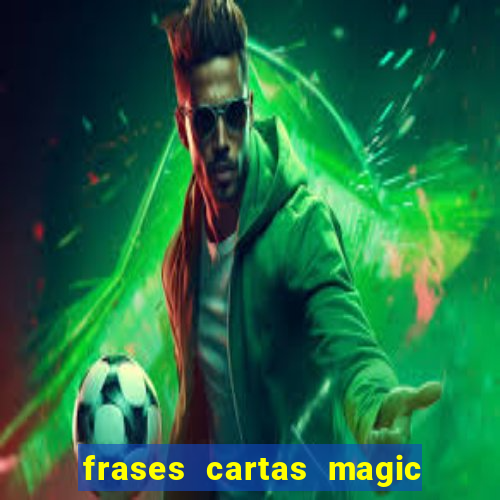 frases cartas magic the gathering