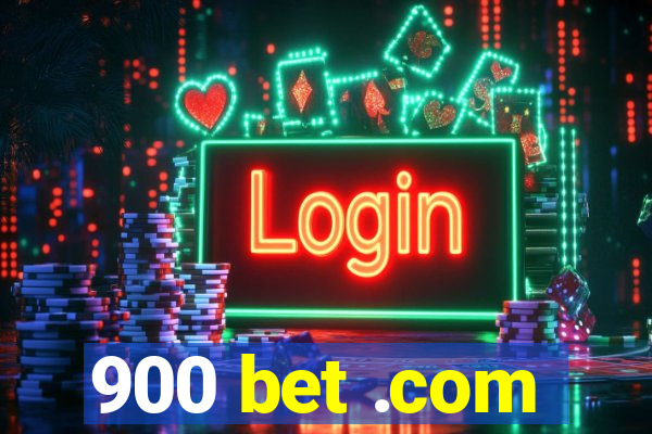 900 bet .com