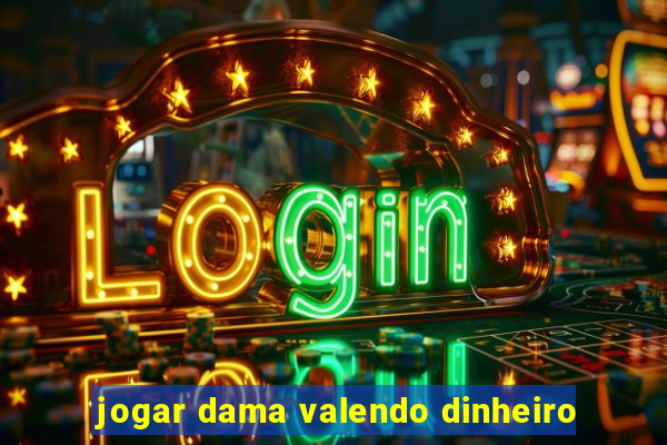 jogar dama valendo dinheiro