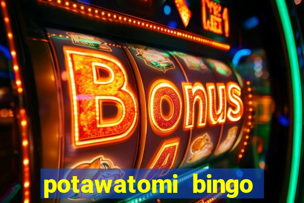 potawatomi bingo casino milwaukee wisconsin