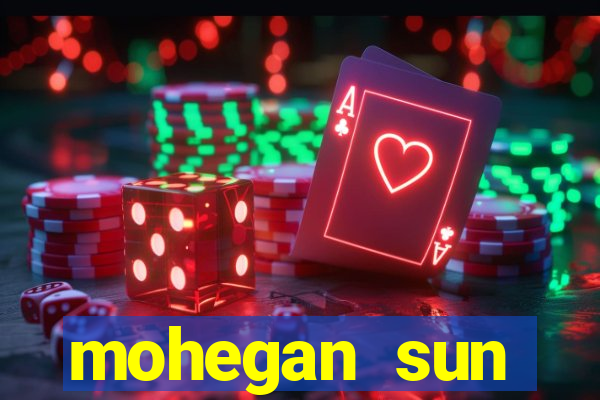 mohegan sun connecticut casino