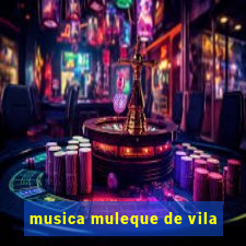 musica muleque de vila