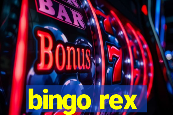 bingo rex