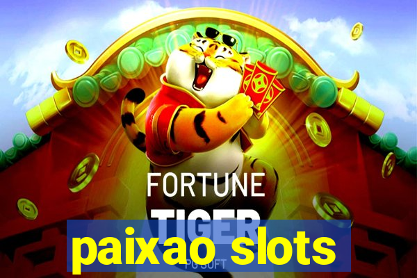 paixao slots