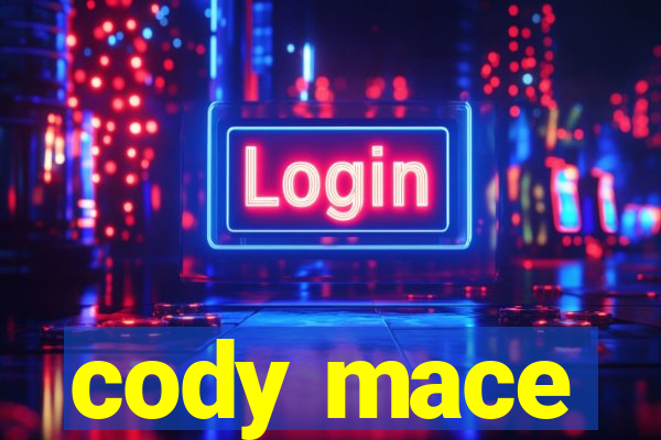 cody mace